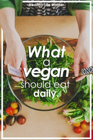 what-a-vegan-should-eat-daily